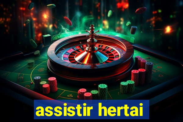 assistir hertai